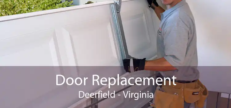 Door Replacement Deerfield - Virginia