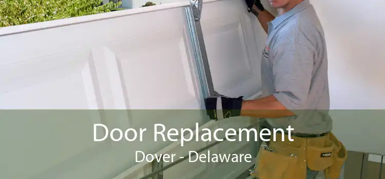 Door Replacement Dover - Delaware