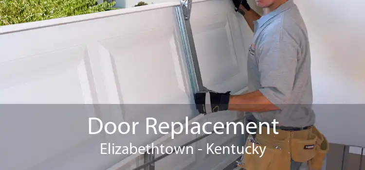 Door Replacement Elizabethtown - Kentucky