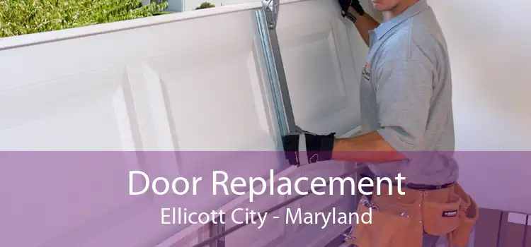 Door Replacement Ellicott City - Maryland