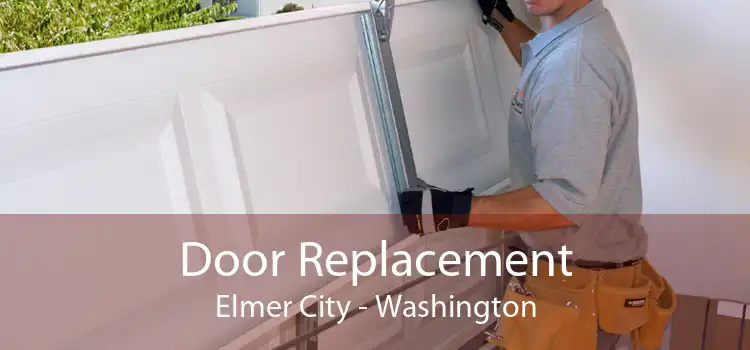 Door Replacement Elmer City - Washington