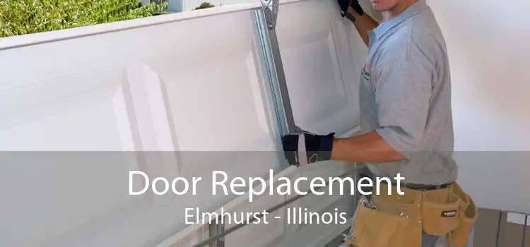 Door Replacement Elmhurst - Illinois