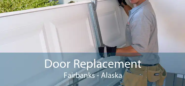 Door Replacement Fairbanks - Alaska