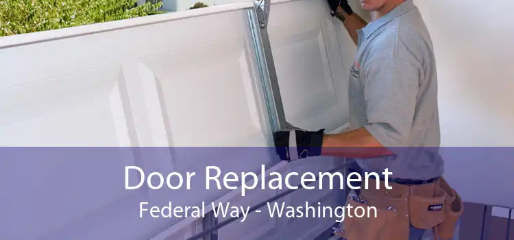 Door Replacement Federal Way - Washington