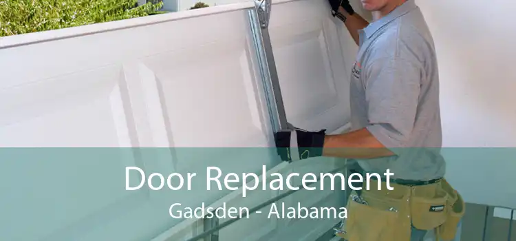 Door Replacement Gadsden - Alabama