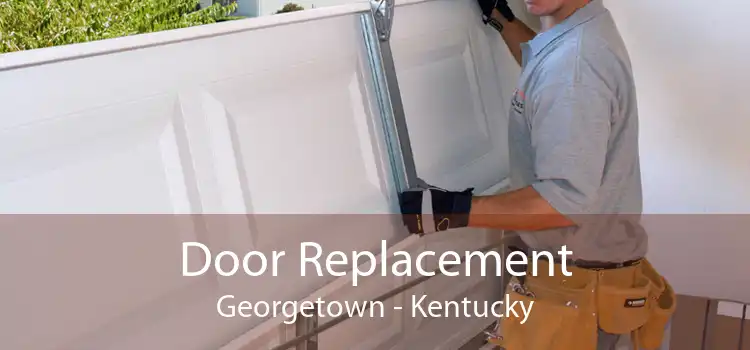Door Replacement Georgetown - Kentucky