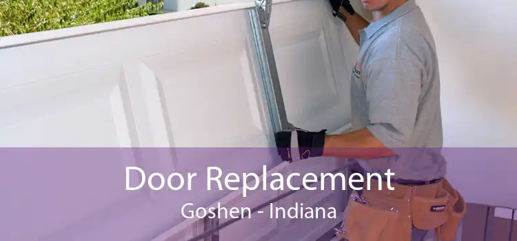 Door Replacement Goshen - Indiana