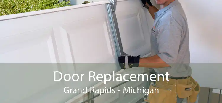 Door Replacement Grand Rapids - Michigan