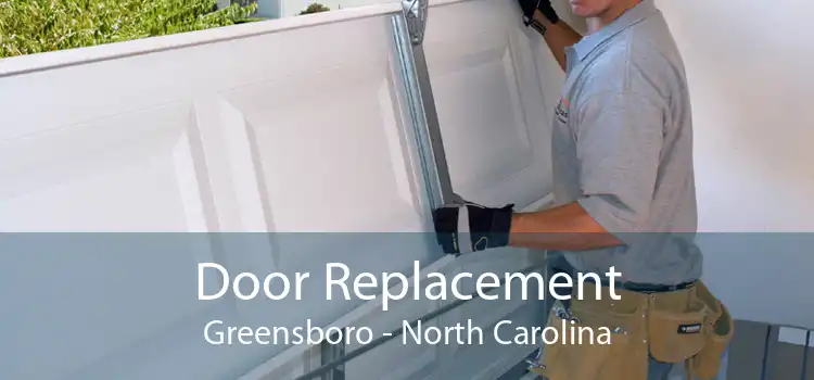 Door Replacement Greensboro - North Carolina