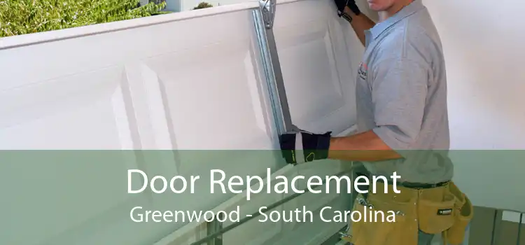Door Replacement Greenwood - South Carolina