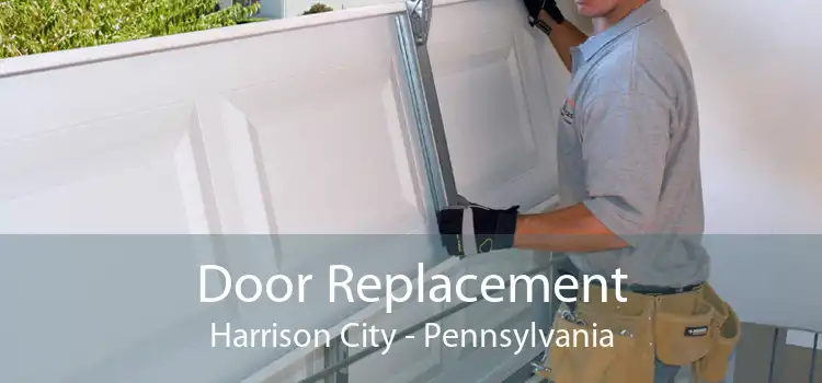 Door Replacement Harrison City - Pennsylvania