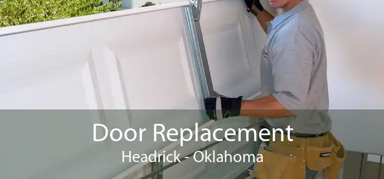 Door Replacement Headrick - Oklahoma