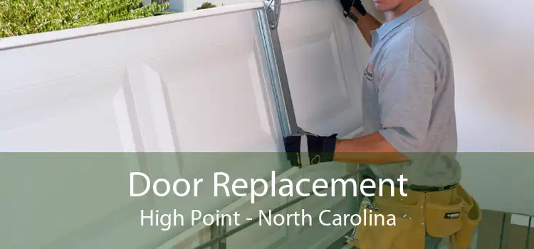 Door Replacement High Point - North Carolina