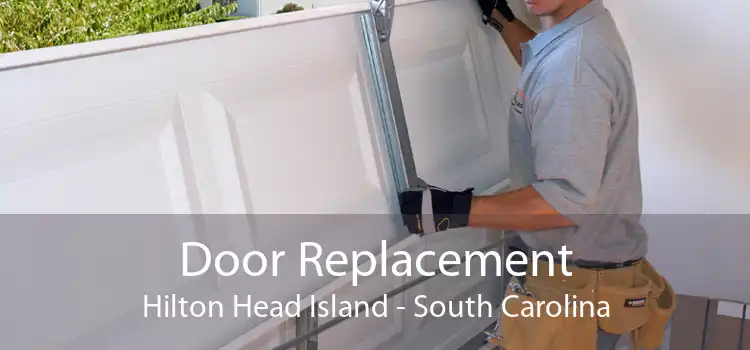 Door Replacement Hilton Head Island - South Carolina