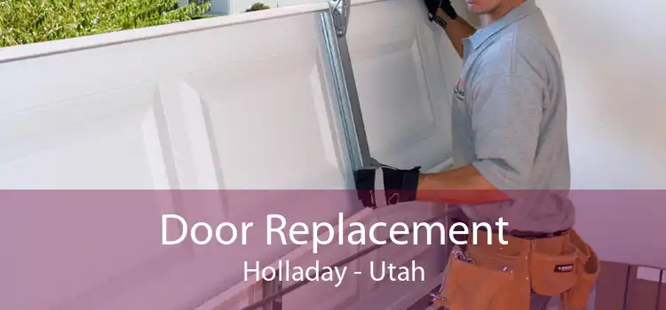 Door Replacement Holladay - Utah