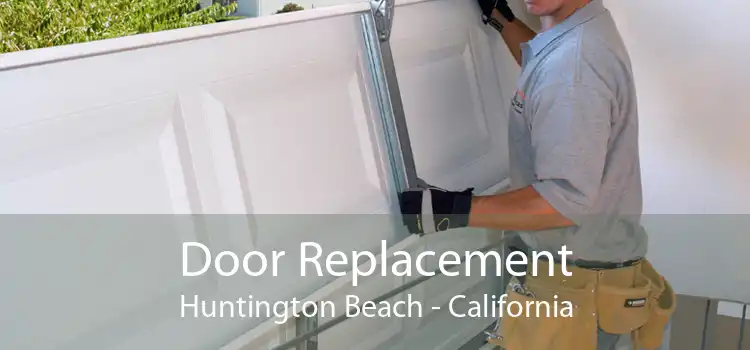 Door Replacement Huntington Beach - California