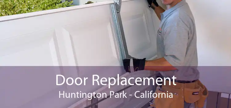 Door Replacement Huntington Park - California