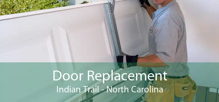 Door Replacement Indian Trail - North Carolina