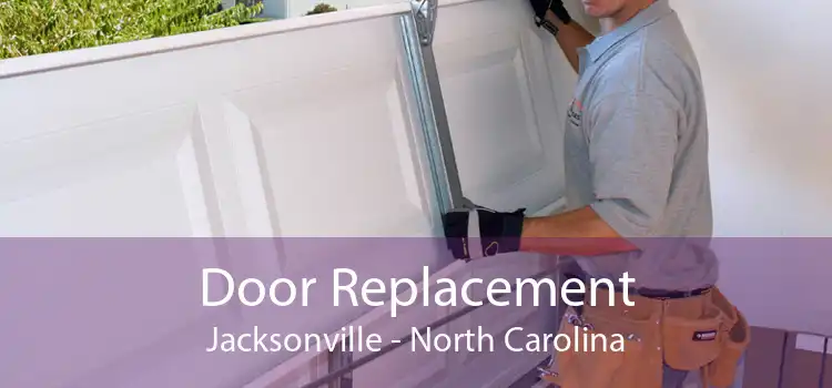 Door Replacement Jacksonville - North Carolina