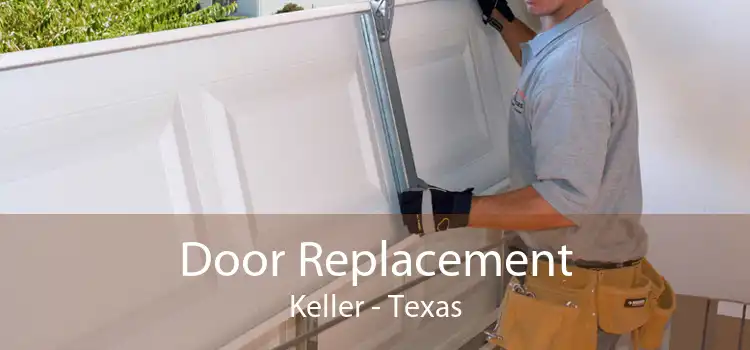Door Replacement Keller - Texas