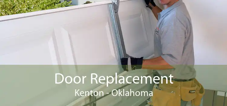 Door Replacement Kenton - Oklahoma