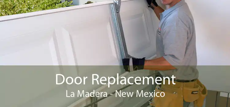 Door Replacement La Madera - New Mexico