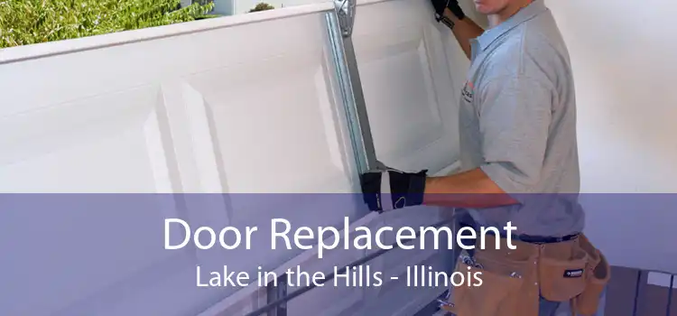 Door Replacement Lake in the Hills - Illinois