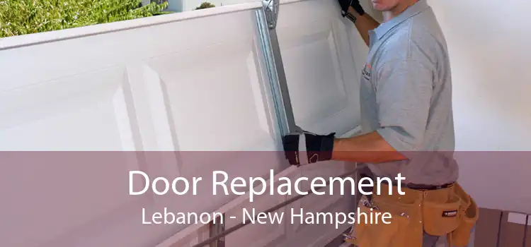 Door Replacement Lebanon - New Hampshire