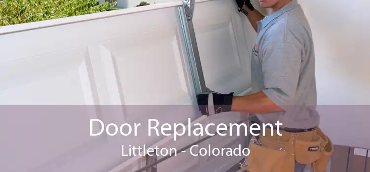 Door Replacement Littleton - Colorado