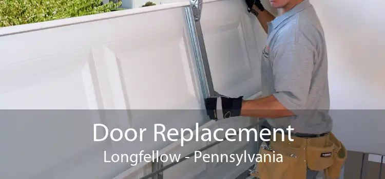 Door Replacement Longfellow - Pennsylvania