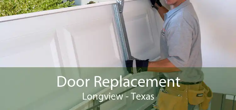 Door Replacement Longview - Texas