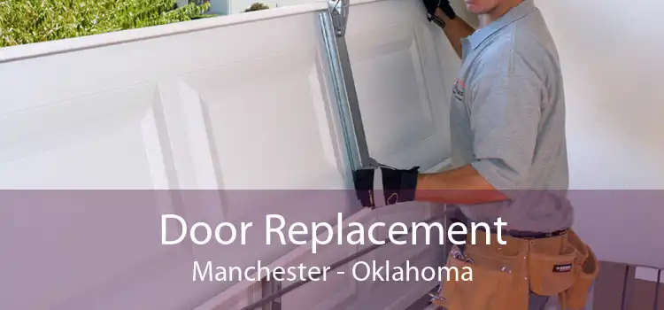 Door Replacement Manchester - Oklahoma