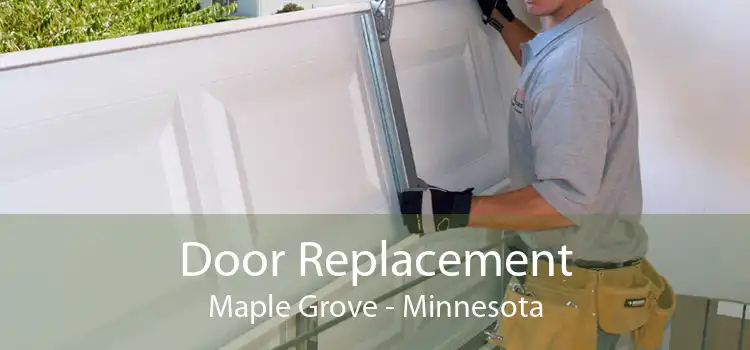 Door Replacement Maple Grove - Minnesota