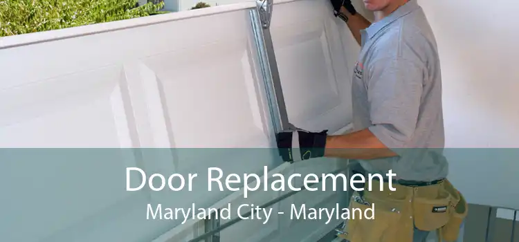 Door Replacement Maryland City - Maryland