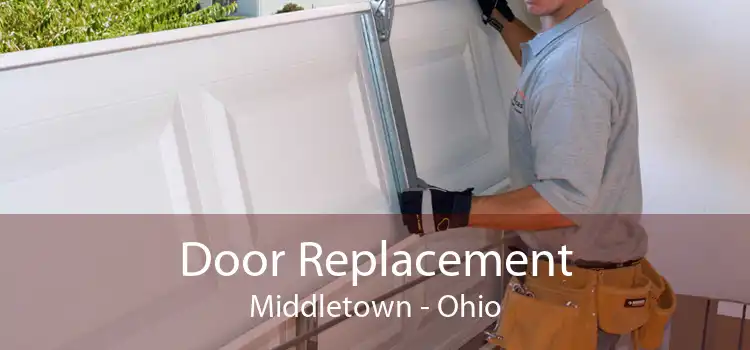 Door Replacement Middletown - Ohio