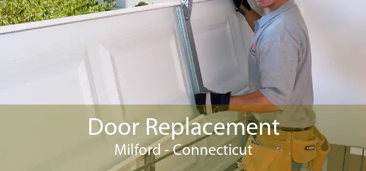Door Replacement Milford - Connecticut