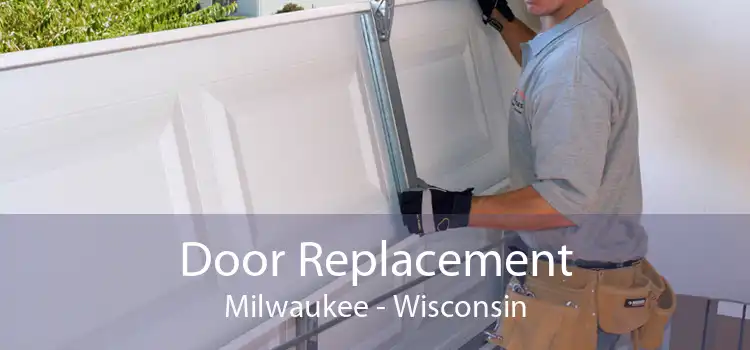 Door Replacement Milwaukee - Wisconsin