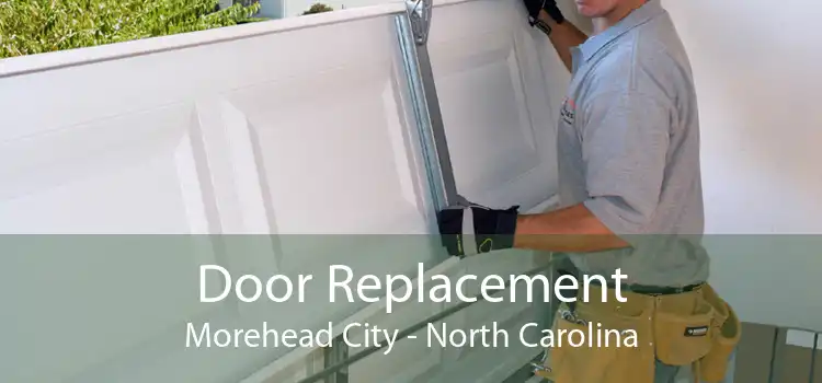 Door Replacement Morehead City - North Carolina