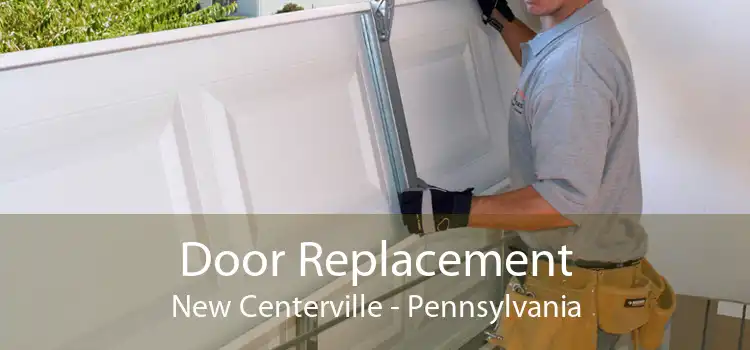 Door Replacement New Centerville - Pennsylvania