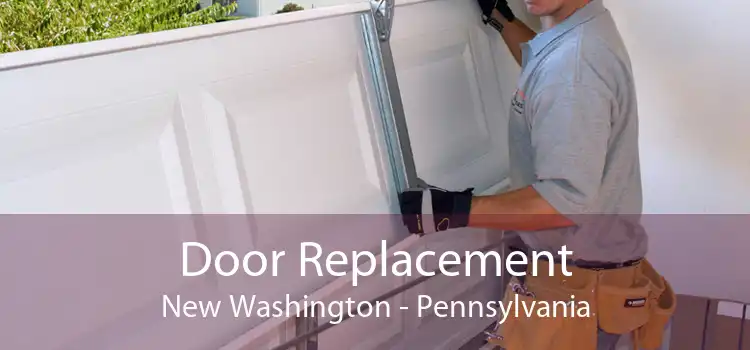 Door Replacement New Washington - Pennsylvania