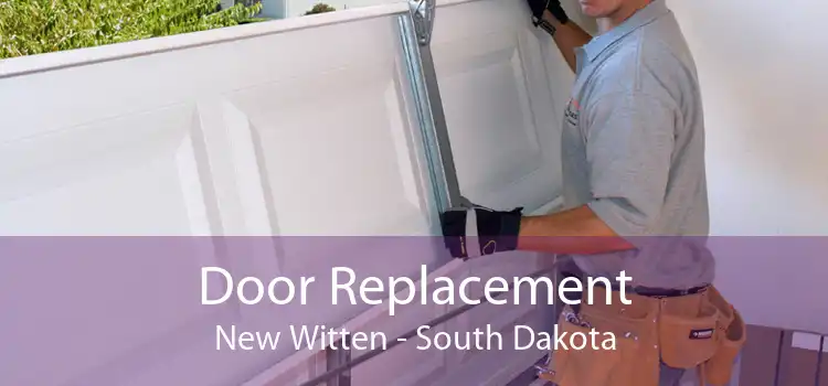 Door Replacement New Witten - South Dakota