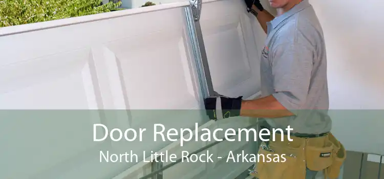 Door Replacement North Little Rock - Arkansas