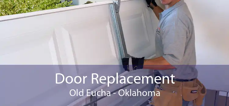 Door Replacement Old Eucha - Oklahoma