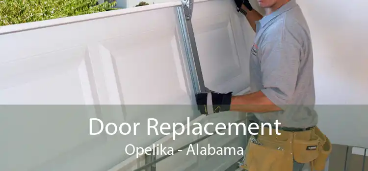 Door Replacement Opelika - Alabama