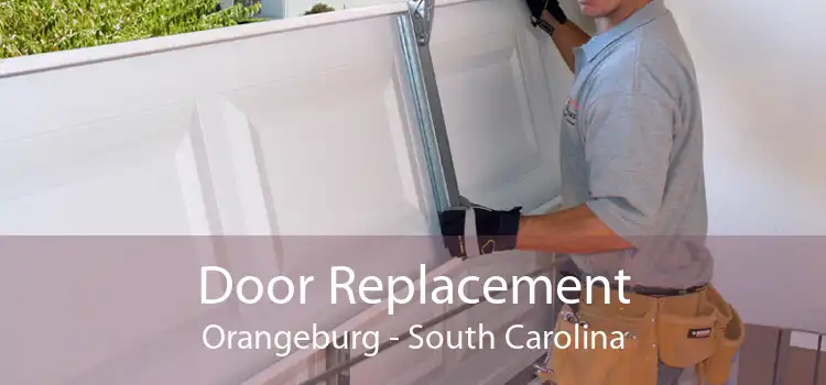 Door Replacement Orangeburg - South Carolina