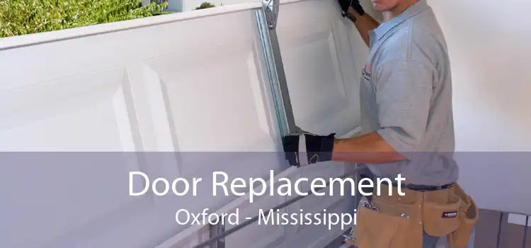 Door Replacement Oxford - Mississippi