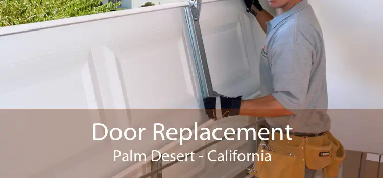 Door Replacement Palm Desert - California