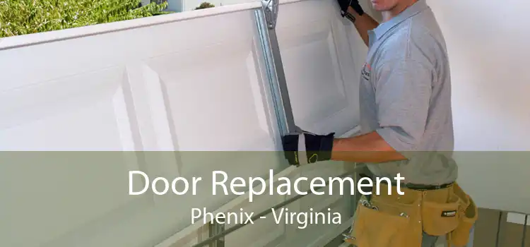 Door Replacement Phenix - Virginia