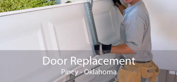 Door Replacement Piney - Oklahoma
