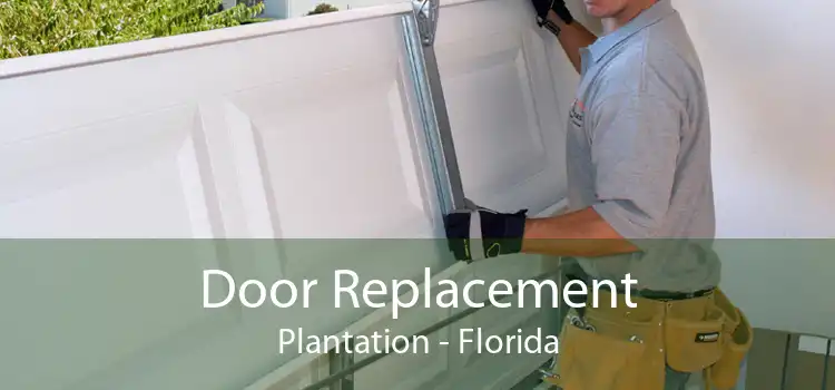 Door Replacement Plantation - Florida